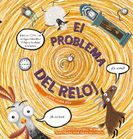 Title: The Clock Problem. How to Tell Time - Spanish, Author: Bill Wise