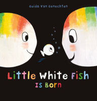 Title: Little White Fish Is Born, Author: Guido van Genechten