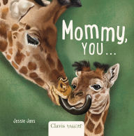 Title: Mommy, You ..., Author: Jessie Jans