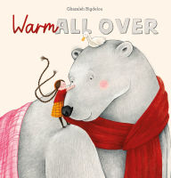 Title: Warm All Over, Author: Ghazaleh Bigdelou