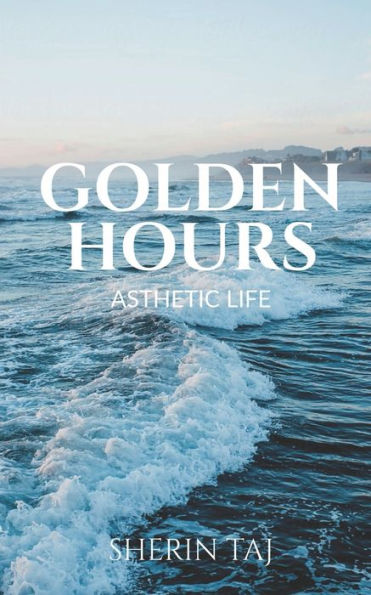 Asthetic Life: Golden Hours