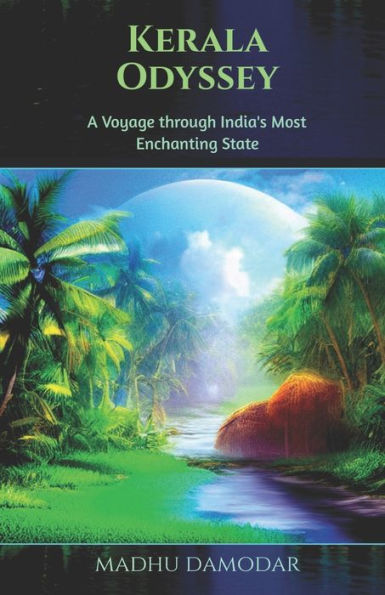 Kerala Odyssey: A Voyage through India's Most Enchanting State