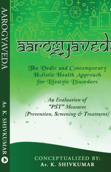 Aarogyaveda: The Vedic and Contemporary Holistic Health Approach for Lifestyle Disorders