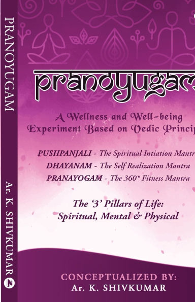 Pranoyugam: A Wellness and Well-being Experiment Based on Vedic Principles