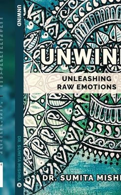 Unwind: unleashing raw emotions