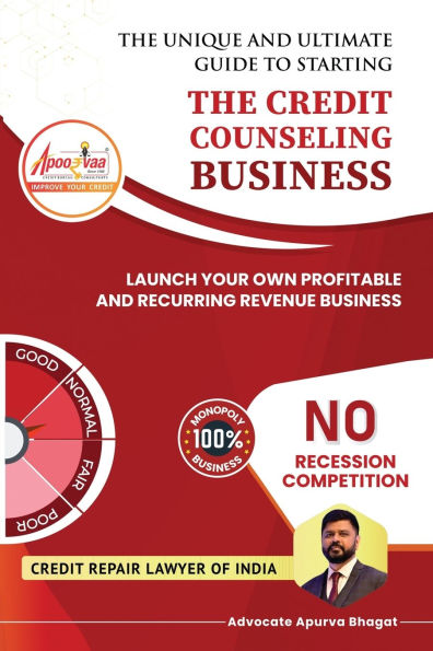 The Credit Counseling Business: Launch Your Own Profitable and Recurring Revenue Business