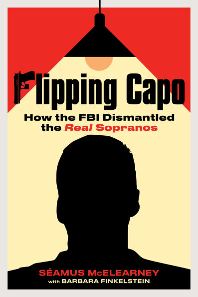 Flipping Capo: How the FBI Dismantled Real Sopranos