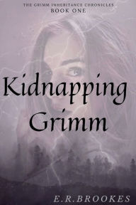 Title: Kidnapping Grimm, Author: E.R. Brookes