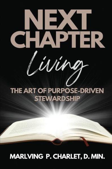Next Chapter Living: The Art of Purpose-Driven Stewardship