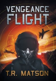 Title: Vengeance Flight, Author: T R Matson
