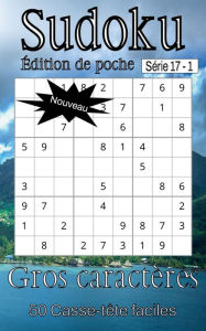 Title: Sudoku Série 17 Édition de poche - Livre de puzzles pour adultes - Très facile - 50 puzzles - Gros caractères - Livre 1, Author: Nelson Flowers