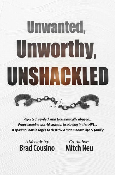 Unwanted, Unworthy, UNSHACKLED