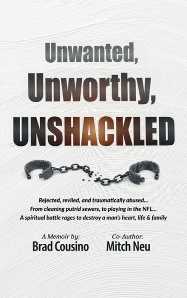 Unwanted, Unworthy, UNSHACKLED