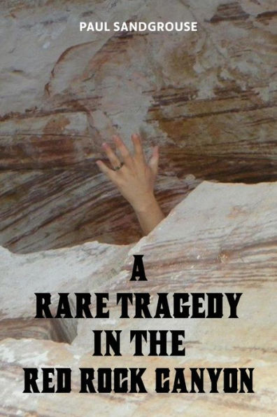 A RARE TRAGEDY IN THE RED ROCK CANYON