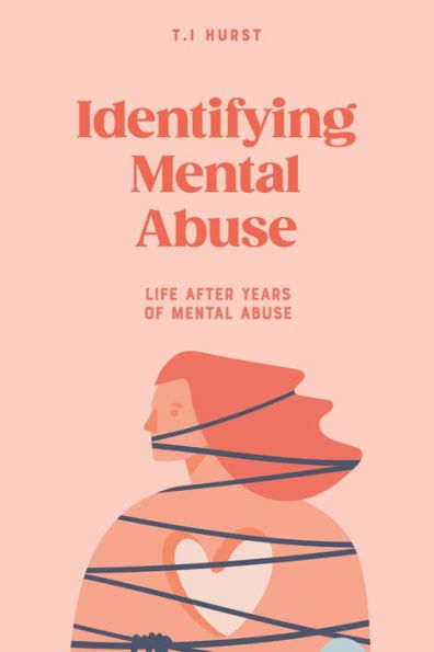 Identifying Mental Abuse: Life After Years of Abuse
