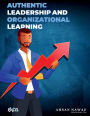 AUTHENTIC LEADERSHIP AND ORGANIZATIONAL LEARNING