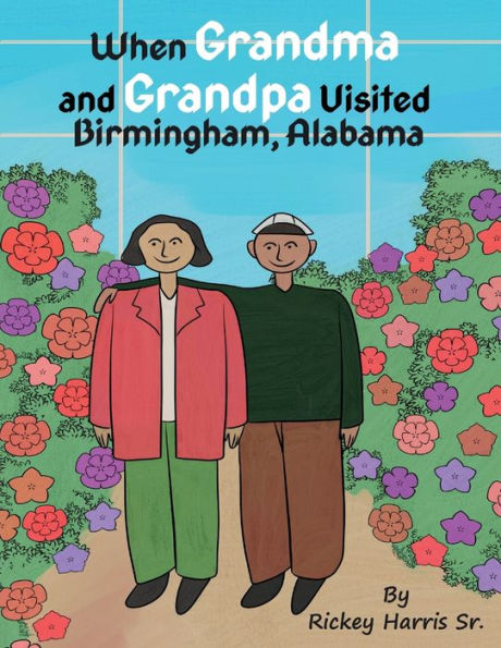 When Grandma and Grandpa Visited Birmingham, Alabama