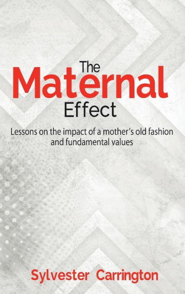 The Maternal Effect: Lessons on the impact of a mother's old fashion and fundamental values