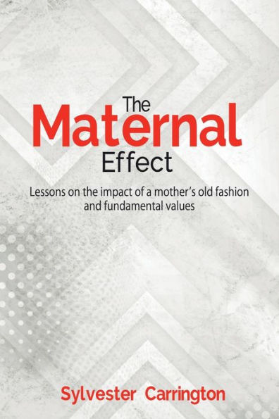 the Maternal Effect: Lessons on impact of a mother's old fashion and fundamental values