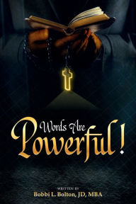 Title: Words Are Powerful!, Author: JD MBA Bobbi L. Bolton