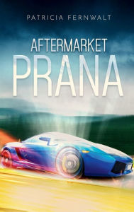 Title: Aftermarket Prana, Author: Patricia Fernwalt