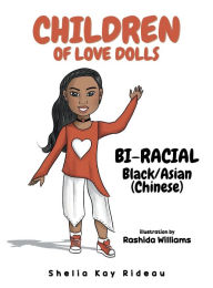 Title: Children of Love Dolls - Bi- Racial Black/Asian (Chinese), Author: Shelia Kay Rideau