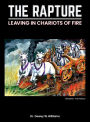 The Rapture: Leaving in Chariots of Fire