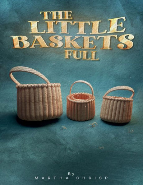 The Little Baskets Full