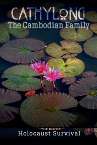 Title: The Cambodian Family: Holocaust Survival, Author: Cathy Long