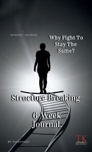 Title: Structure Breaking: 6-Week Journal, Author: Tk Prophet