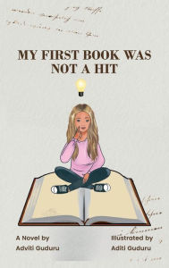 Title: My First Book Was Not A Hit, Author: Adviti Guduru