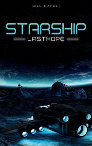 Title: Starship: Last Hope, Author: Bill Napoli