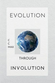 Title: Evolution through Involution, Author: CC Max