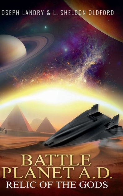 Battle Planet A.D. Relic of the Gods by Joseph Landry, L. Sheldon ...