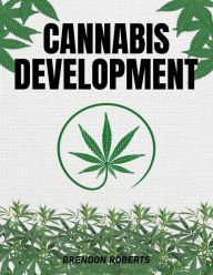 Title: Cannabis Development, Author: Brendon Roberts