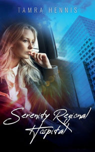 Title: Serenity Regional Hospital, Author: Tamra Hennis