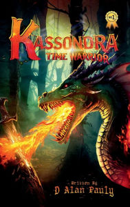 Title: Kassondra Time Warrior, Author: D Alan Pauly