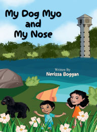 Title: My Dog Myo and My Nose, Author: Nerissa Boggan