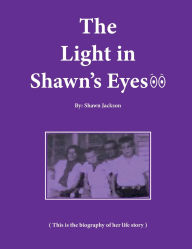 Title: The light in shawn's eyes, Author: Shawn Jackson