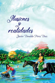 Title: llusiones y realidades, Author: Javier Donaldo Pérez Díaz