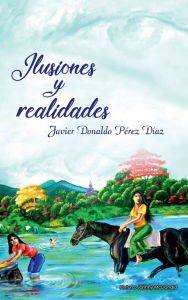 Title: llusiones y realidades, Author: Javier Donaldo Pérez Díaz