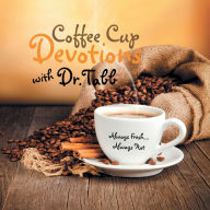 Title: Coffee Cup Devotion Book With Dr. Tabb, Author: Dr. Tabb