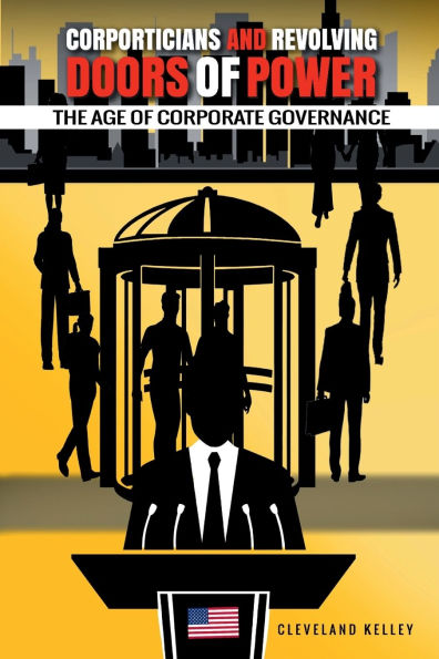 Corporticians and Revolving Doors of Power: The Age Corporate Governance