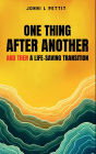One Thing After Another And Then A Life-Saving Transition