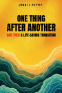One Thing After Another And Then A Life-Saving Transition
