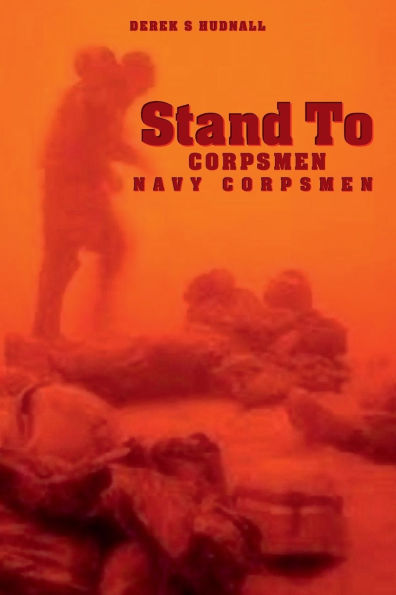 STAND TO CORPSMEN: NAVY CORPSMEN