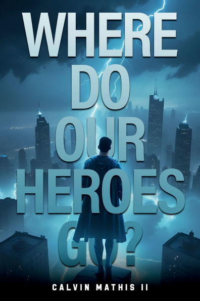 Where Do Our Heroes Go?