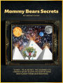 Mommy Bears Secrets: SHHH'', It's a secret. The journey to unlock what is with in her to save her planet from destruction.