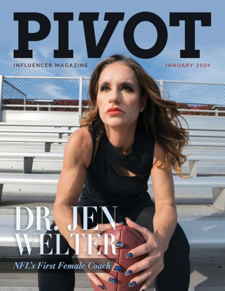 Pivot Magazine Issue 19: Featuring Dr. Jen Welter, The NFL's First Female Coach