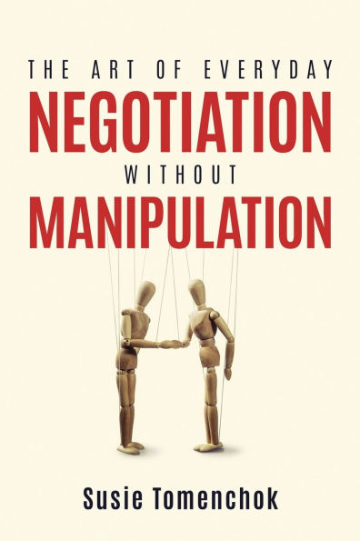 The Art of Everyday Negotiation without Manipulation